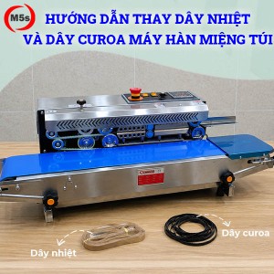 Hướng dẫn thay dây nhiệt và dây curoa cho máy hàn miệng túi