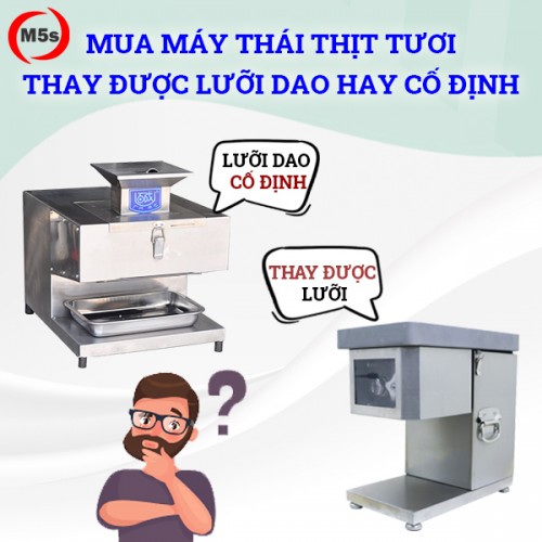 Mua máy thái thịt thay được lưỡi dao hay cố định