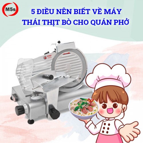 5 điều nên biết về máy thái thịt bò cho quán phở
