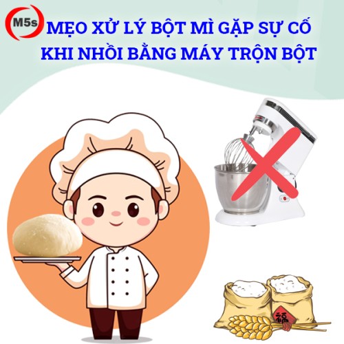 Mẹo xử lý sự cố ở bột mì khi nhồi bằng máy trộn bột