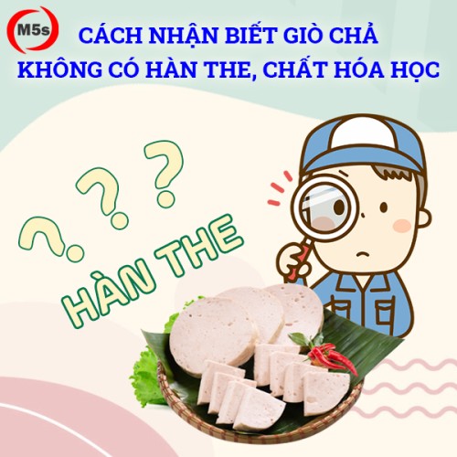 cách nhận biết giò chả không chứa hàn the, chất hoá học