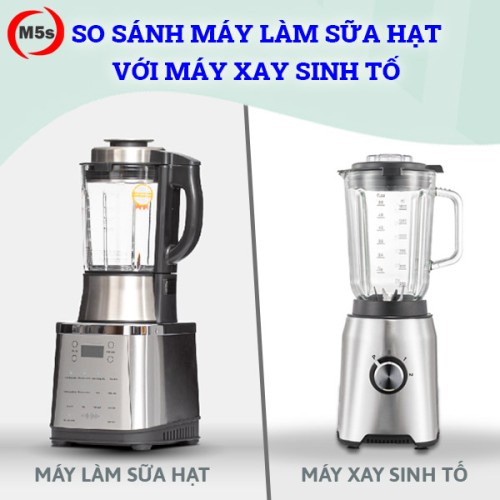 So sánh máy làm sữa hạt với máy xay sinh tố. Nên mua loại nào?