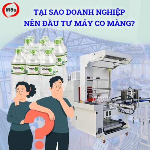 Tại sao doanh nghiệp nên đầu tư máy co màng trong sản xuất?
