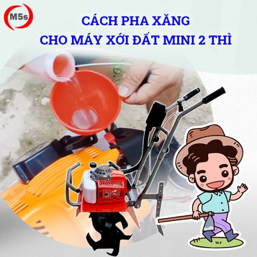 Cách pha xăng cho máy xới đất mini 2 thì chuẩn xác
