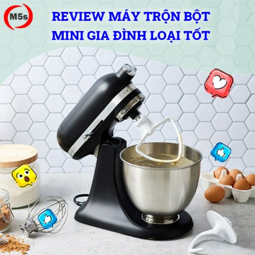 Review máy trộn bột mini gia đình