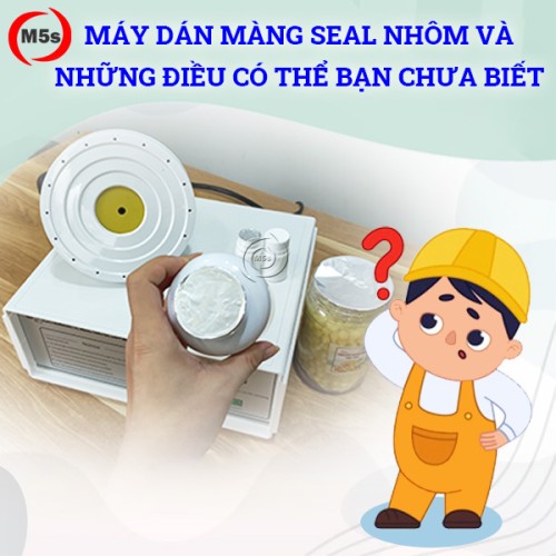 Những điều về máy dán màng seal nhôm có thể bạn chưa biết