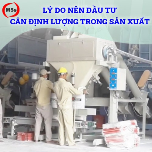 Lý do nên đầu tư cân định lượng trong sản xuất