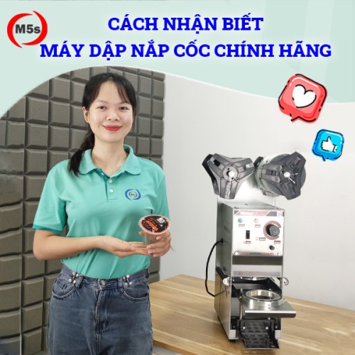 Cách nhận biết máy dập nắp cốc chính hãng