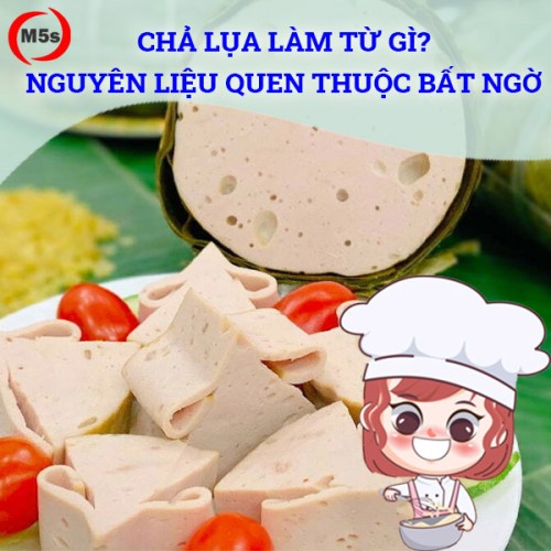 Chả lụa làm từ gì