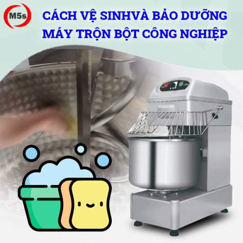 Hướng dẫn vệ sinh và bảo dưỡng máy trộn bột công nghiệp