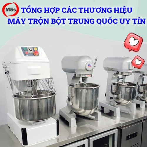 Tổng hợp các thương hiệu máy trộn bột Trung Quốc uy tín