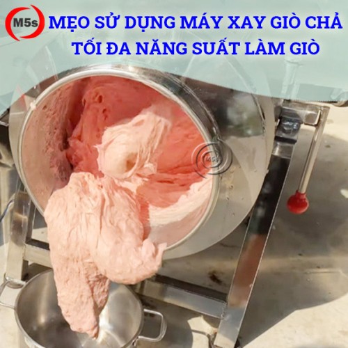 mẹo sử dụng máy xay giò chả tối đa năng suất