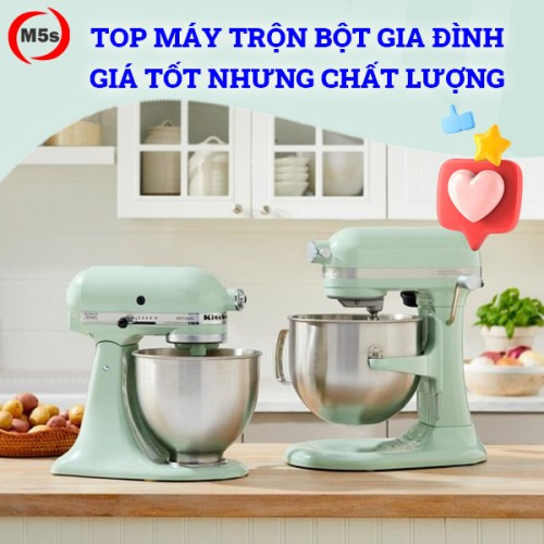 Top máy trộn bột gia đình giá tốt nhưng chất lượng không hề “rẻ”
