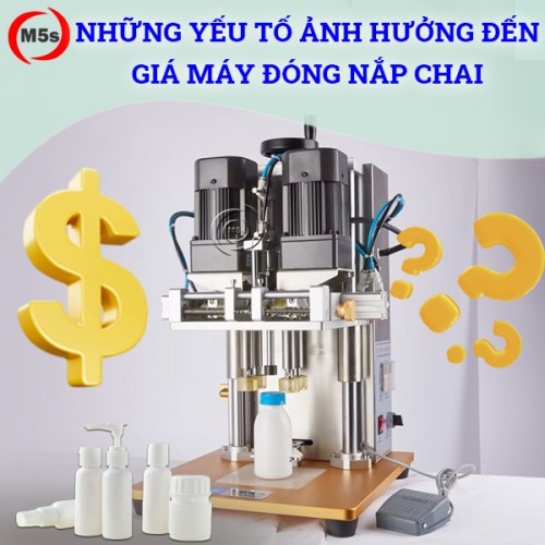 Những yếu tố ảnh hưởng đến giá máy đóng nắp chai