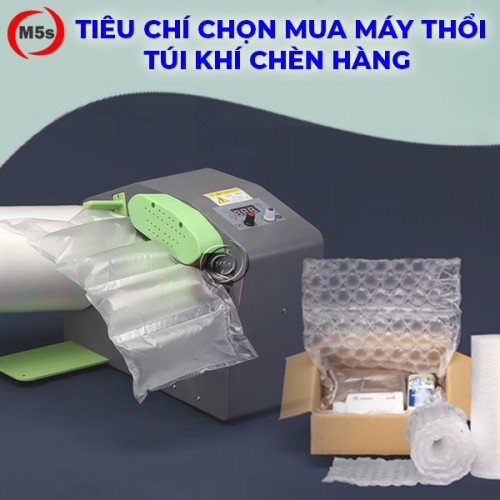 Tiêu chí mua máy thổi túi khí