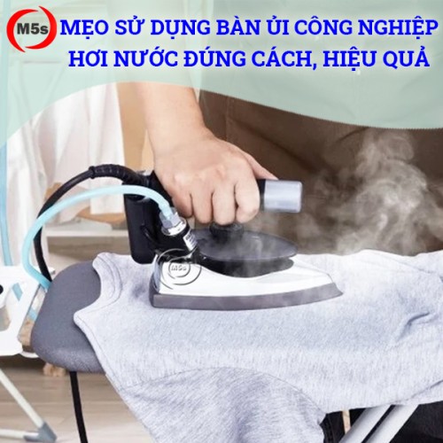 mẹo sử dụng bàn ủi công nghiệp đúng cách