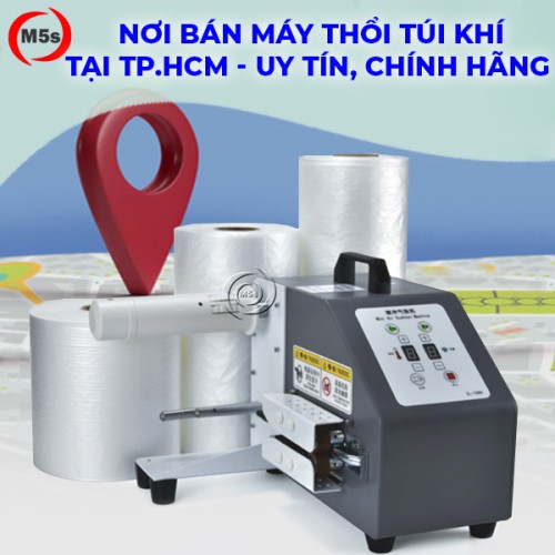 nơi bán máy thổi túi khí TP HCM