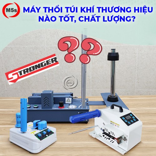 Máy thổi túi khí thương hiệu nào tốt