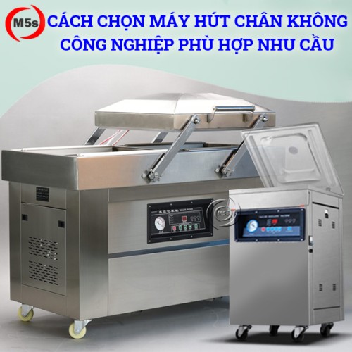 Cách chọn máy hút chân không công nghiệp phù hợp nhu cầu