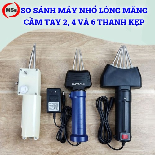 So sánh máy nhổ lông măng cầm tay 2, 4 và 6 thanh kẹp