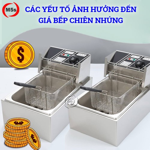 yếu tố ảnh hưởng đến giá bếp chiên nhúng