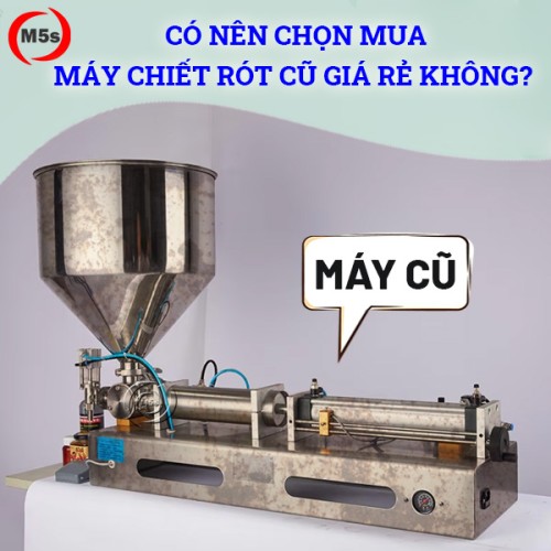 Có nên chọn mua máy chiết rót cũ giá rẻ không?