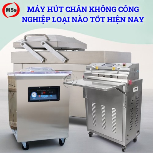 Máy hút chân không công nghiệp loại nào tốt hiện nay