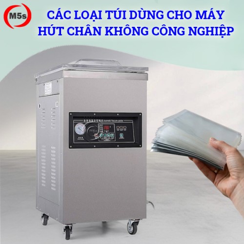 Các loại túi dùng cho máy hút chân không công nghiệp