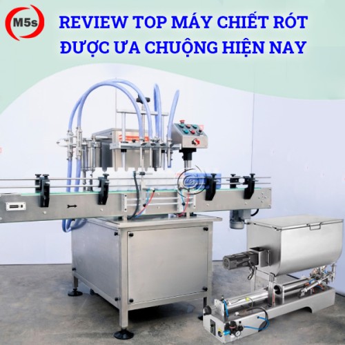 review máy chiết rót được ưa chuộng nhất