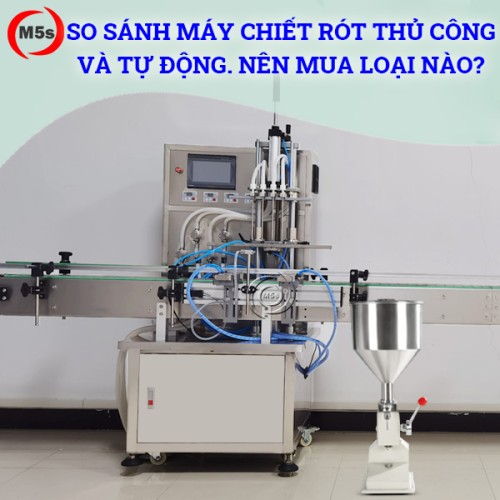 so sánh máy chiết rót thủ công và tự động