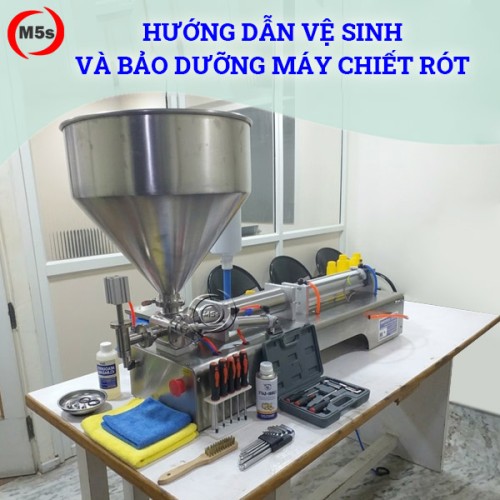 Vệ sinh và bảo dưỡng máy chiết rót