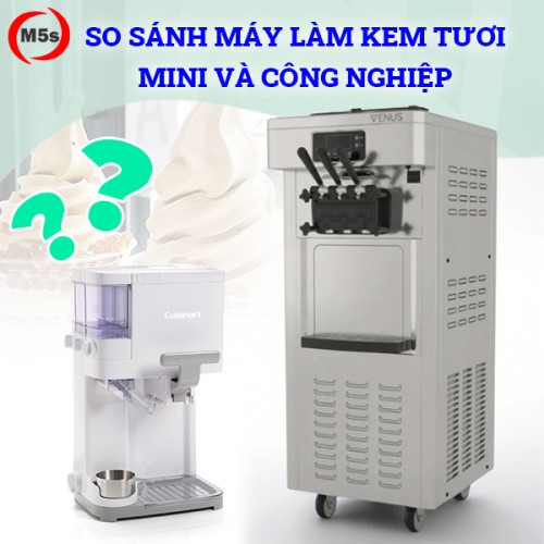 So sánh máy làm kem tươi mini và công nghiệp