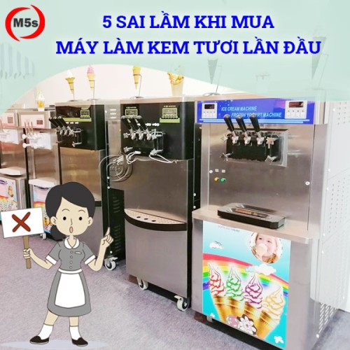 sai lầm khi mua máy làm kem tươi