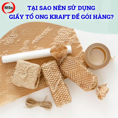 Tại sao nên sử dụng giấy tổ ong kraft để gói hàng?