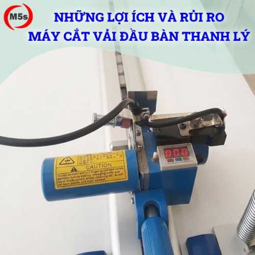 Những lợi ích và rủi ro của máy cắt vải đầu bàn thanh lý