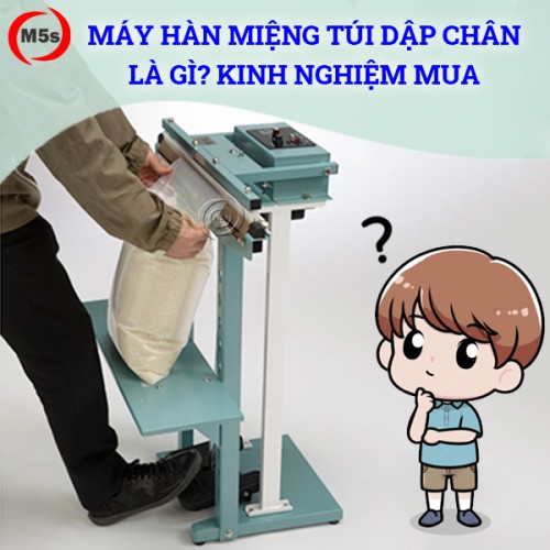 Máy hàn miệng túi dập chân là gì