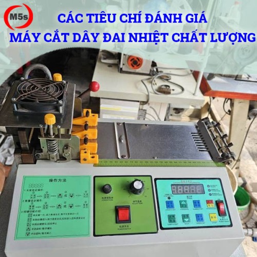 Các tiêu chí đánh giá máy cắt dây đai nhiệt chất lượng