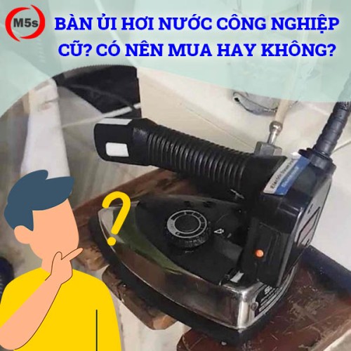 bàn ủi hơi nước công nghiệp cũ
