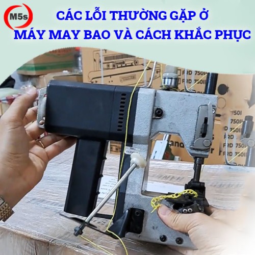 các lỗi thường gặp của máy may bao
