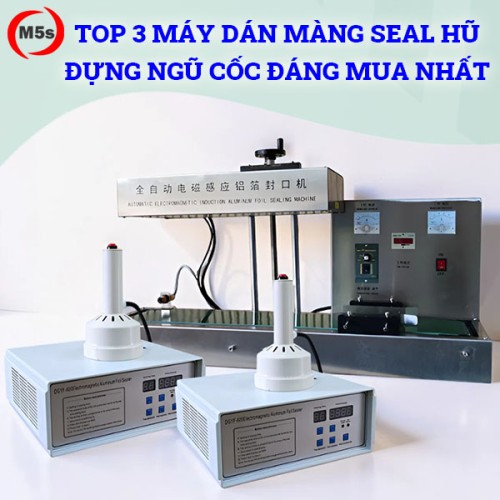 Top 3 máy dán màng seal hũ đựng ngũ cốc đáng mua nhất