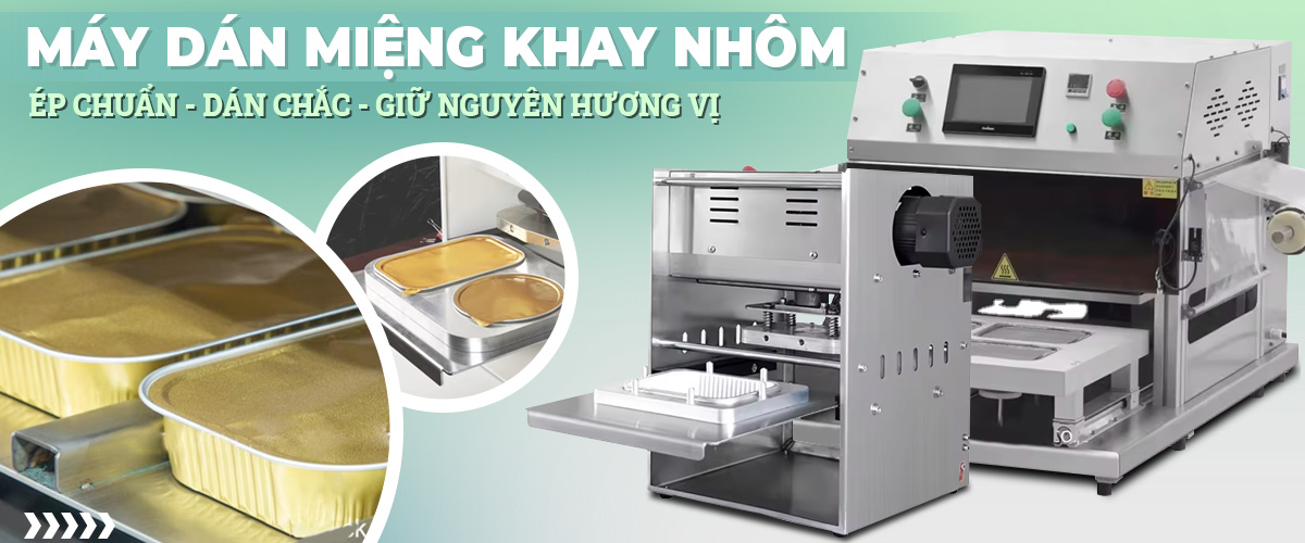 Máy dán miệng khay nhôm