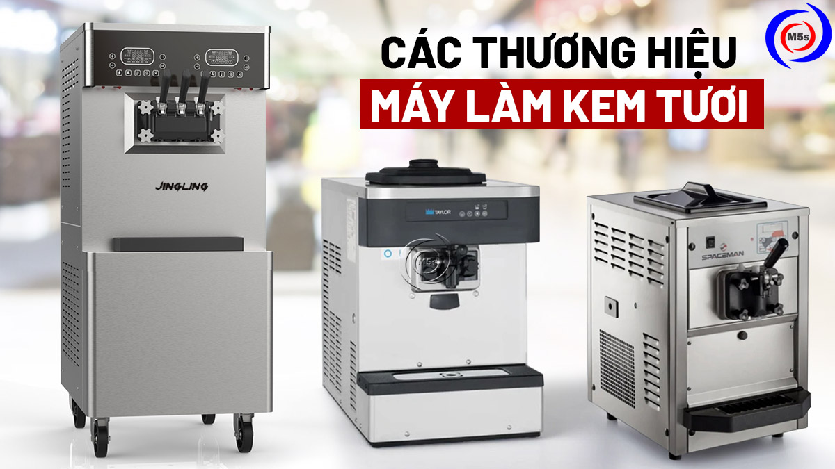 Các thương hiệu máy làm kem tươi
