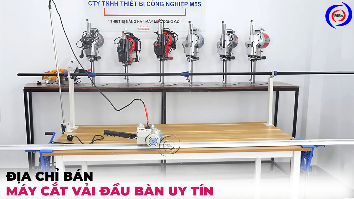 địa chỉ bán máy cắt vải đầu bàn uy tín địa chỉ bán máy cắt vải đầu bàn uy tín