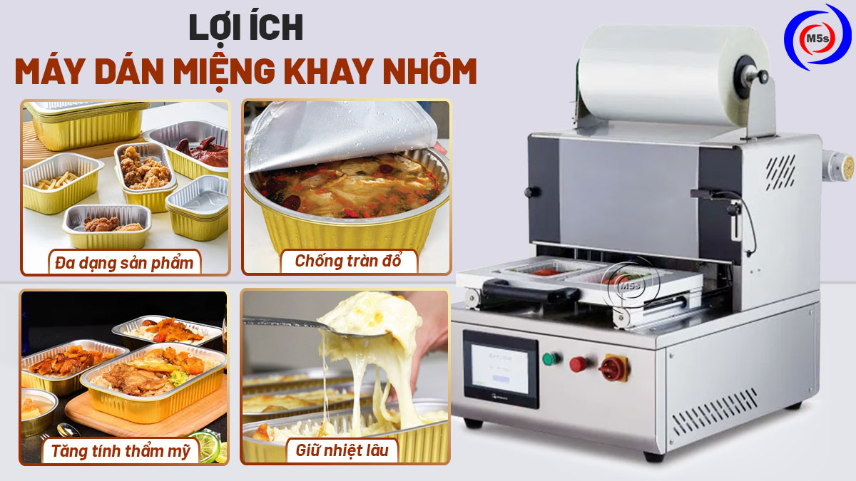 Lợi ích máy dán miệng khay nhôm  Lợi ích máy dán miệng khay nhôm