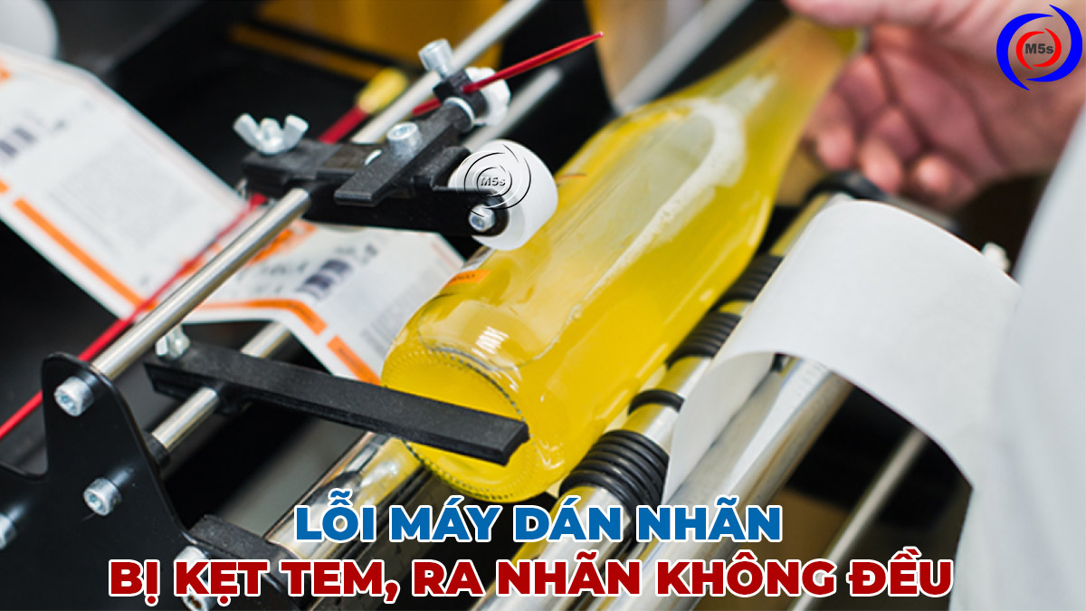 Lỗi máy dán nhãn bị kẹt tem, ra nhãn không đều
