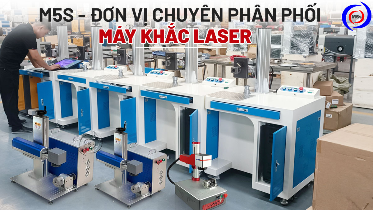 M5s đơn vị chuyên cung cấp máy khắc laser