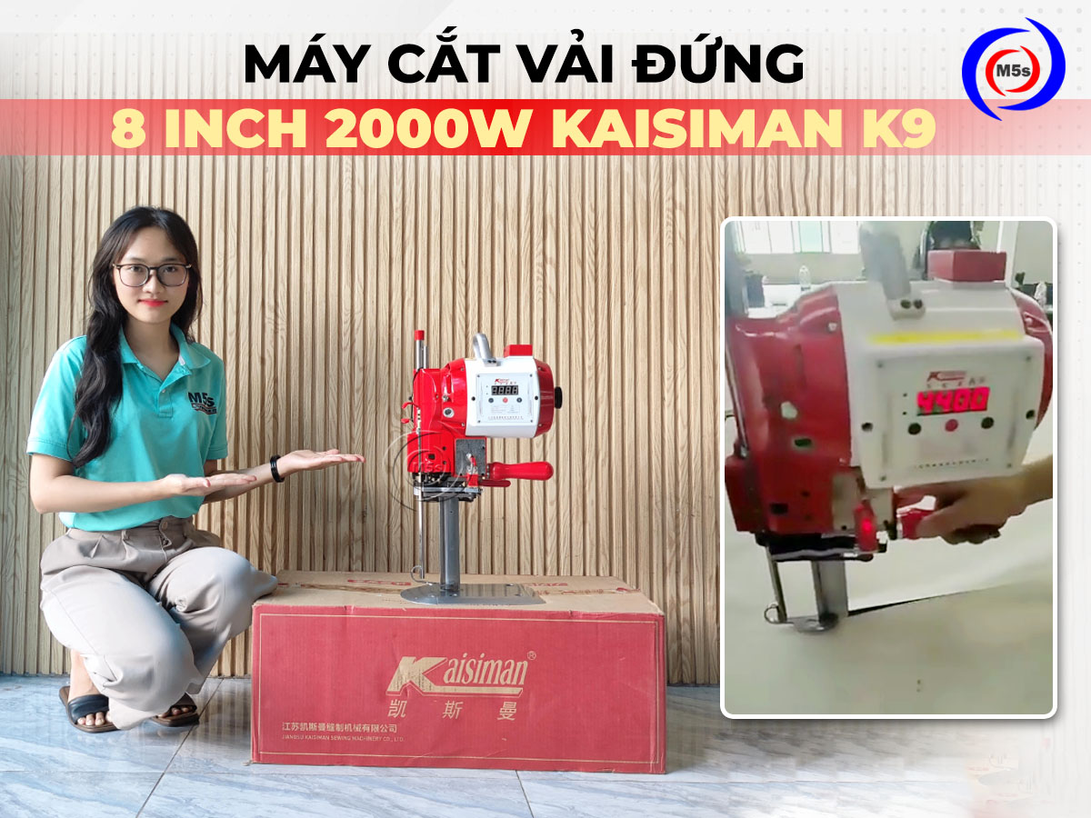 Máy cắt vải đứng 8 inch Kaisiman K9 tại công ty M5s