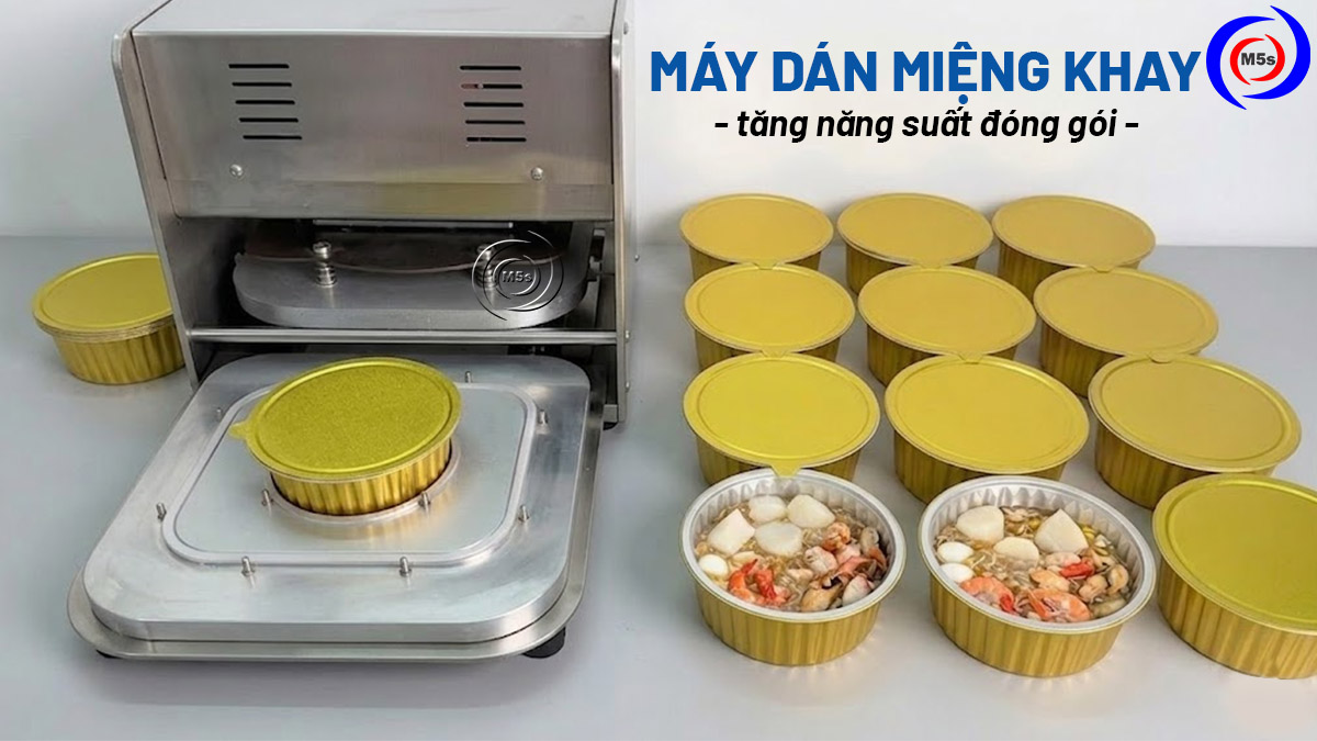 máy dán miệng khay tăng năng suất đóng gói máy dán miệng khay tăng năng suất đóng gói