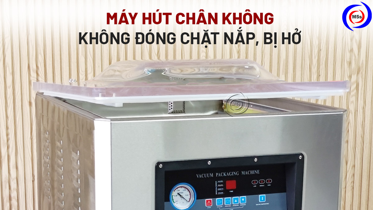 nắp máy hút chân không bị hở nắp máy hút chân không bị hở