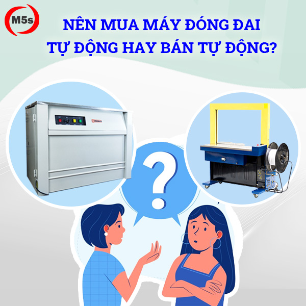 Nên mua máy đóng đai thùng tự động hay bán tự động